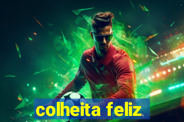 colheita feliz